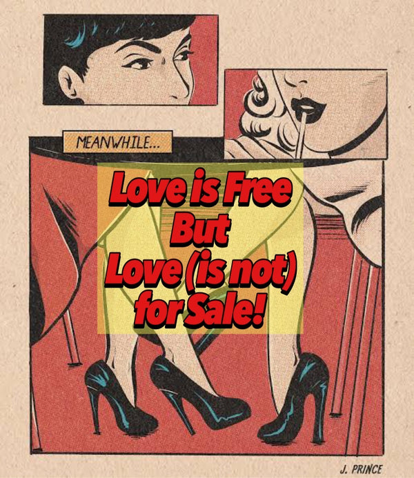 Love is Free, Free is Love.